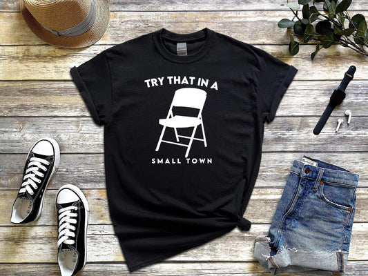 Try That In A Small Town